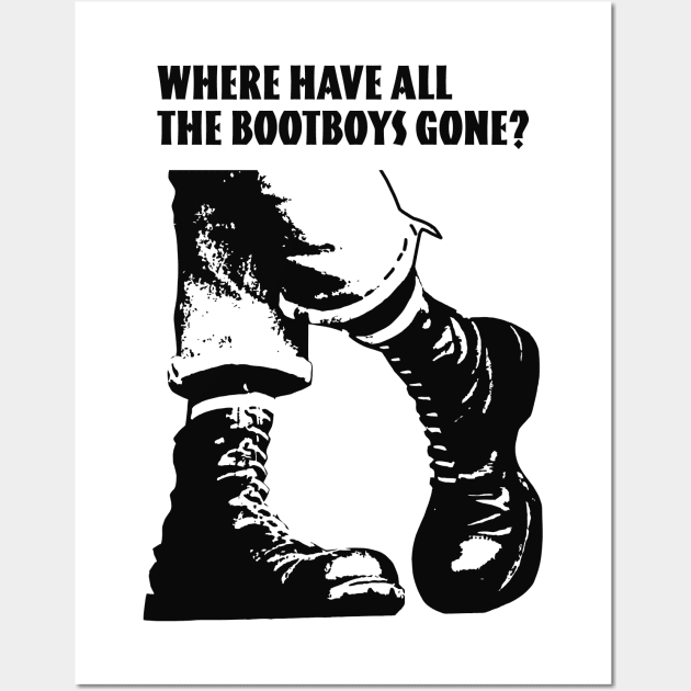 Where Have All The Bootboys Gone Wall Art by Holmes